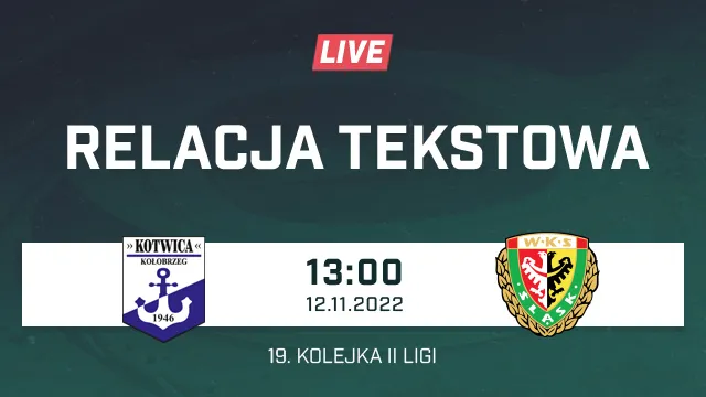 LIVE: Kotwica Kołobrzeg - Śląsk II Wrocław (NA ŻYWO)