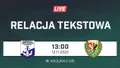 LIVE: Kotwica Kołobrzeg - Śląsk II Wrocław (NA ŻYWO)
