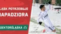 Śląsk potrzebuje napadziora (PODCAST)