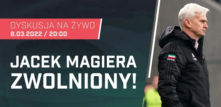 LIVE: Jacek Magiera zwolniony! Dyskusja na żywo