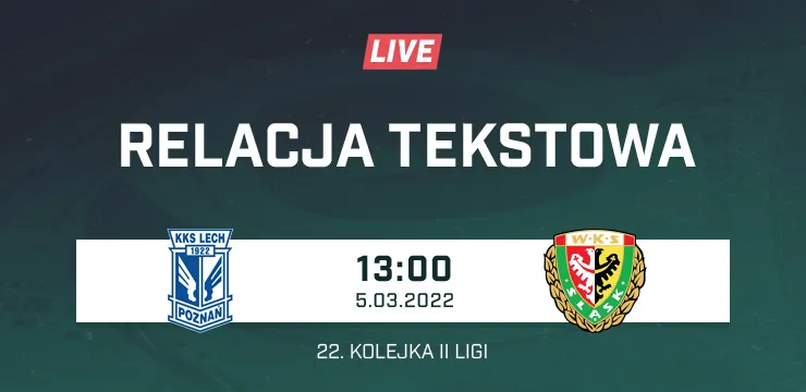 LIVE: Lech II Poznań - Śląsk II Wrocław