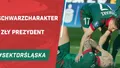 Schwarzcharakter i zły prezydent (PODCAST)