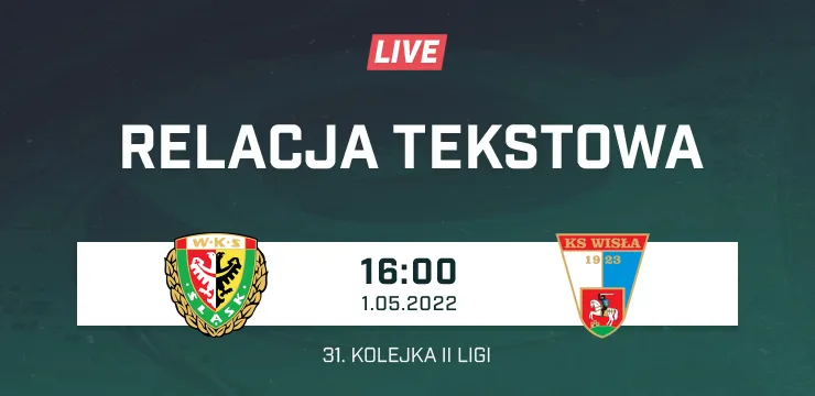 LIVE: Śląsk II Wrocław - Wisła Puławy (NA ŻYWO)