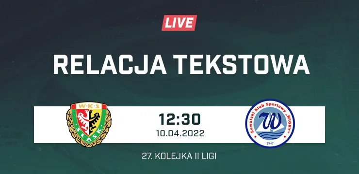 LIVE: Śląsk II Wrocław - Wigry Suwałki (NA ŻYWO)