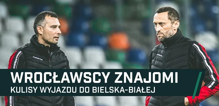 WIDEO: Wrocławscy znajomi - kulisy wyjazdu do Bielska-Białej