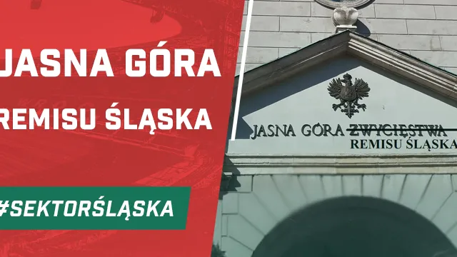 Jasna Góra remisu Śląska (PODCAST)
