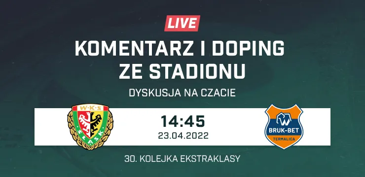 LIVE: Śląsk Wrocław - Bruk-Bet Termalica Nieciecza (NA ŻYWO)
