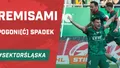 Remisami pogoni(ć) spadek (PODCAST)