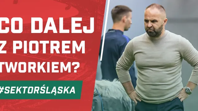 Co dalej z Piotrem Tworkiem? (PODCAST)