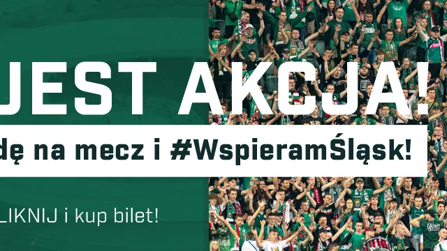 Jest akcja! Idę na mecz i wspieram Śląsk!