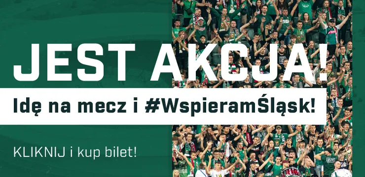 Jest akcja! Idę na mecz i wspieram Śląsk!