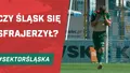 Czy Śląsk się sfrajerzył? (PODCAST)
