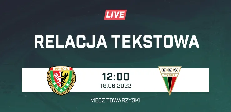 LIVE: Śląsk Wrocław - GKS Tychy (NA ŻYWO)