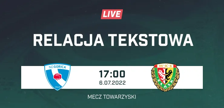 LIVE: ND Gorica - Śląsk Wrocław (NA ŻYWO)