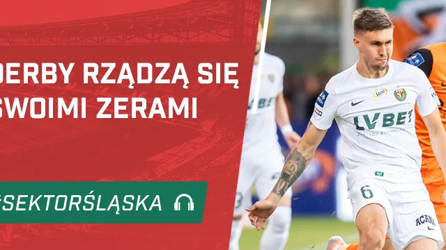 Derby rządzą się swoimi zerami (PODCAST)
