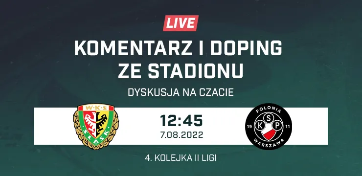 LIVE: Śląsk II Wrocław - Polonia Warszawa (NA ŻYWO)
