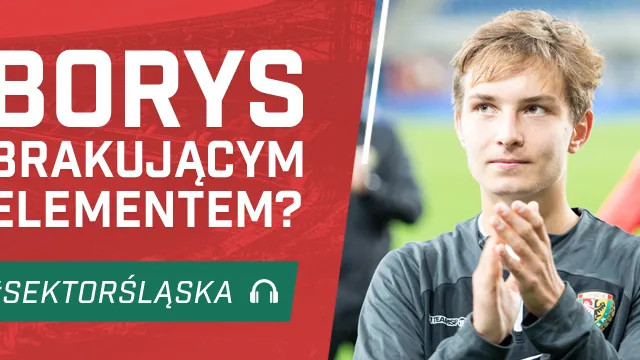 Borys brakującym elementem? (PODCAST)