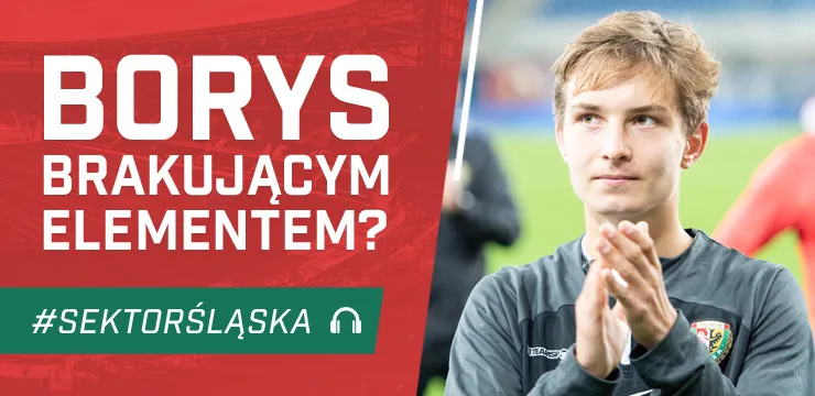 Borys brakującym elementem? (PODCAST)