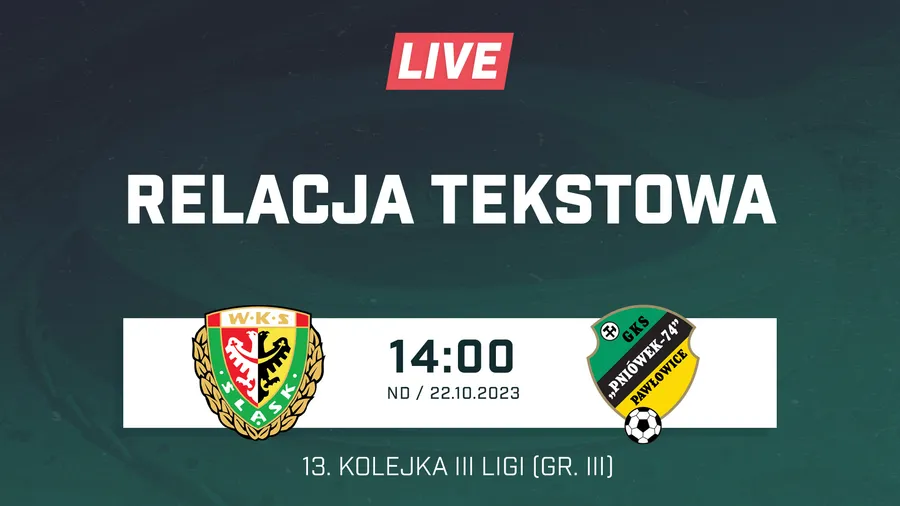 LIVE: Śląsk II Wrocław - GKS Pniówek Pawłowice Śl. (NA ŻYWO)