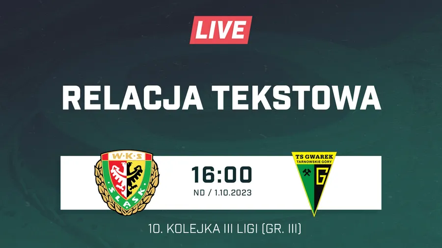 LIVE: Śląsk II Wrocław - Gwarek Tarnowskie Góry (NA ŻYWO)