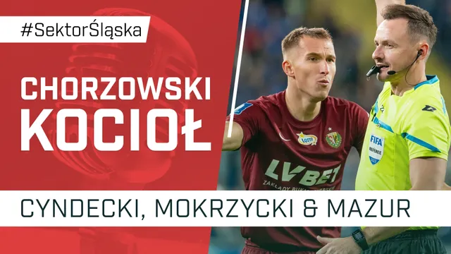 Chorzowski kocioł (PODCAST)