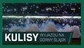 KULISY: Wyjazd na Górny Śląsk (WIDEO)