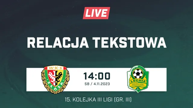 LIVE: Śląsk II Wrocław - Lechia Zielona Góra (NA ŻYWO)