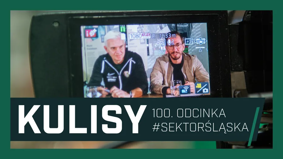 KULISY: Setny odcinek #SektorŚląska