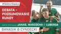PODCAST: Debata - podsumowanie rundy (Sektor Śląska)
