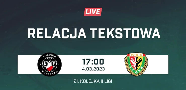 LIVE: Polonia Warszawa - Śląsk II Wrocław (NA ŻYWO)