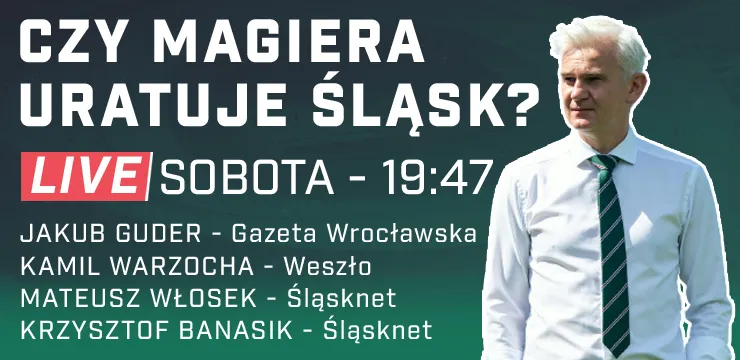 LIVE: Czy Magiera uratuje Śląsk? (DYSKUSJA)