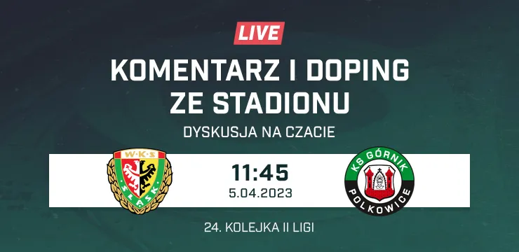 LIVE: Śląsk II Wrocław - Górnik Polkowice (NA ŻYWO)
