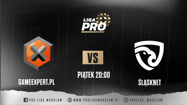 LIVE: Gameexpert.pl - Śląsknet (PRO Liga)