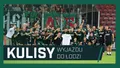 KULISY: "Żeby cała Łódź słyszała!" (WIDEO)