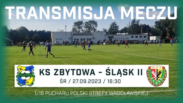 TRANSMISJA: KS Zbytowa - Śląsk II Wrocław (LIVE)