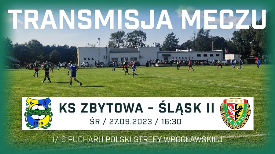 TRANSMISJA: KS Zbytowa - Śląsk II Wrocław (LIVE)