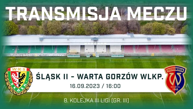 TRANSMISJA: Śląsk II Wrocław - Warta Gorzów Wielkopolski (NA ŻYWO)