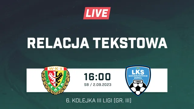 LIVE: Śląsk II Wrocław - LKS Goczałkowice-Zdrój (NA ŻYWO)