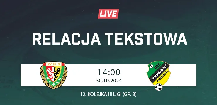 LIVE: Śląsk II Wrocław - Pniówek Pawłowice Śląskie (NA ŻYWO)