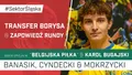 Transfer Borysa & zapowiedź rundy (PODCAST)