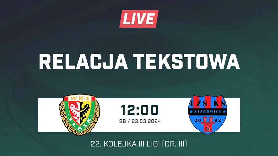 LIVE: Śląsk II Wrocław - Starowice Dolne (NA ŻYWO)