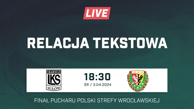 LIVE: Barycz Sułów - Śląsk II Wrocław (NA ŻYWO)