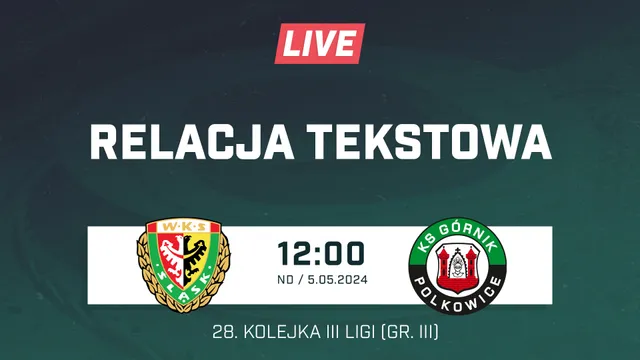 LIVE: Śląsk II Wrocław - Górnik Polkowice (NA ŻYWO)