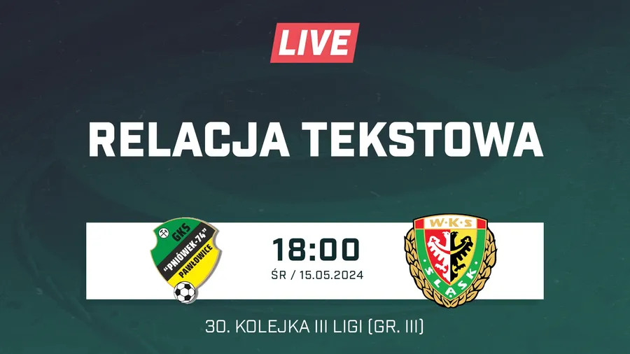 LIVE: Pniówek Pawłowice - Śląsk II Wrocław (NA ŻYWO)