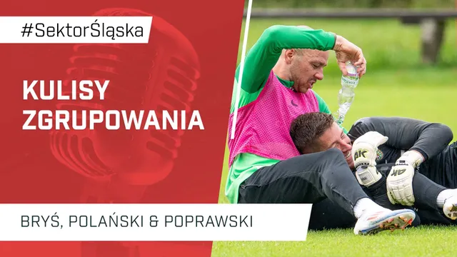 Kulisy zgrupowania (PODCAST)