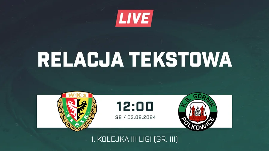 LIVE: Śląsk II Wrocław - Górnik Polkowice (NA ŻYWO)