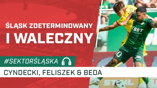 Śląsk zdeterminowany i waleczny (PODCAST)
