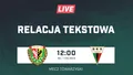 LIVE: Śląsk Wrocław - GKS Tychy (NA ŻYWO)