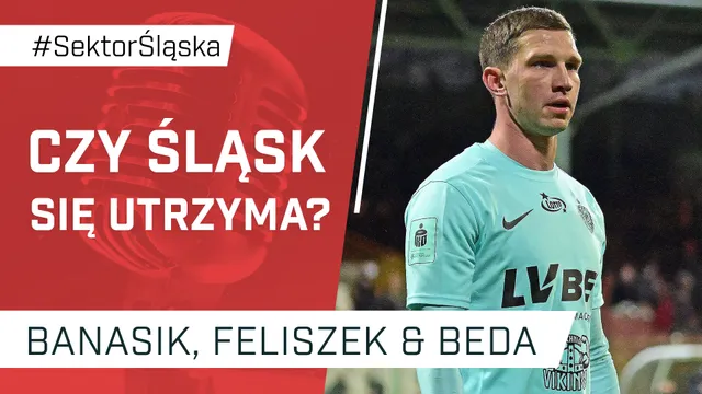 Ligę czas zacząć! Czy Śląsk się utrzyma? (PODCAST)
