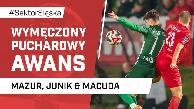 Wymęczony pucharowy awans (PODCAST)